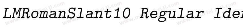 LMRomanSlant10 Regular Identity H字体转换